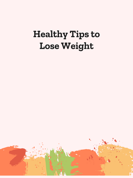 Healthy Tips To Lose Weight